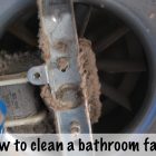 How To Clean Bathroom Fan